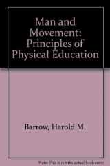 9780812111491-0812111494-Man and Movement: Principles of Physical Education