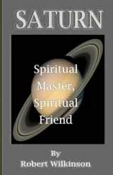 9781940751030-1940751039-Saturn: Spiritual Master, Spiritual Friend