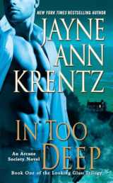 9780515150261-0515150266-In Too Deep: Book One of the Looking Glass Trilogy (An Arcane Society Novel)