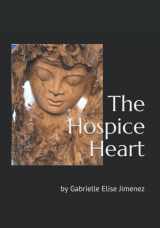 9781706818595-1706818599-The Hospice Heart: A journey I didn't have a map for
