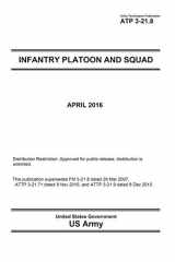 9781533408495-1533408491-Army Techniques Publication ATP 3-21.8 Infantry Platoon and Squad April 2016