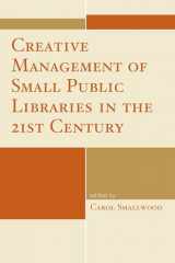 9781442243552-1442243554-Creative Management of Small Public Libraries in the 21st Century
