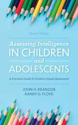 9781538127148-1538127148-Assessing Intelligence in Children and Adolescents: A Practical Guide for Evidence-based Assessment