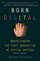 9780465018567-0465018564-Born Digital: Understanding the First Generation of Digital Natives