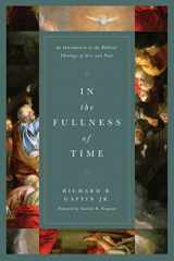 9781433563348-1433563347-In the Fullness of Time: An Introduction to the Biblical Theology of Acts and Paul