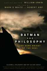 9780470270301-0470270306-Batman and Philosophy: The Dark Knight of the Soul