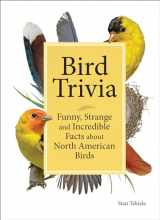 9781591938101-1591938104-Bird Trivia: Funny, Strange and Incredible Facts about North American Birds
