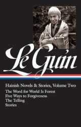 9781598535396-1598535390-Ursula K. Le Guin: Hainish Novels and Stories Vol. 2 (LOA #297): The Word for World Is Forest / Five Ways to Forgiveness / The Telling / stories (Library of America Ursula K. Le Guin Edition)