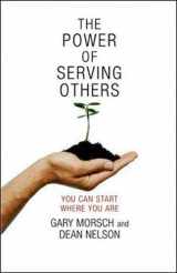 9781576753668-1576753662-The Power of Serving Others: You Can Start Where You Are