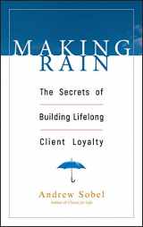 9780471264590-0471264598-Making Rain: The Secrets of Building Lifelong Client Loyalty