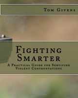 9781506027579-1506027571-Fighting Smarter: A Practical Guide for Surviving Violent Confrontations