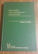 9780202251134-0202251136-Behavior: The Control of Perception