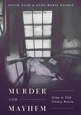 9781137290434-1137290439-Murder and Mayhem: Crime in Twentieth-Century Britain