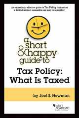 9781685612085-1685612083-A Short & Happy Guide to Tax Policy: What Is Taxed (Short & Happy Guides)
