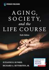 9780826180346-0826180345-Aging, Society, and the Life Course, Sixth Edition