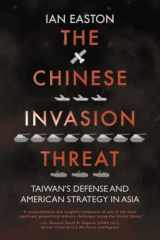 9781788691765-1788691768-The Chinese Invasion Threat: Taiwan’s Defense and American Strategy in Asia