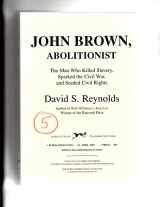 9780375411885-0375411887-John Brown, Abolitionist: The Man Who Killed Slavery, Sparked the Civil War, and Seeded Civil Rights