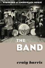 9780810895010-0810895013-The Band: Pioneers of Americana Music