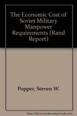 9780833009340-0833009346-The Economic Cost of Soviet Military Manpower Requirements (Rand Report)