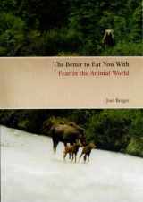 9780226043630-0226043630-The Better to Eat You With: Fear in the Animal World