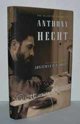 9781421407302-1421407302-The Selected Letters of Anthony Hecht