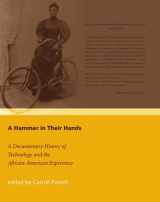 9780262162258-0262162253-A Hammer In Their Hands: A Documentary History Of Technology And The African-American Experience