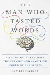 9781250272362-125027236X-The Man Who Tasted Words: A Neurologist Explores the Strange and Startling World of Our Senses