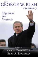 9781568029092-1568029098-The George W. Bush Presidency: Appraisals and Prospects