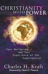 9781597523097-1597523097-Christianity with Power: Your Worldview and Your Experience of the Supernatural