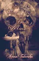 9781910030011-1910030015-For Those Who Dream Monsters