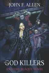 9781948374644-1948374641-The God Killers: An Ivory Blaque Novel
