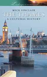 9780195314922-0195314921-The Thames: A Cultural History (Landscapes of the Imagination)