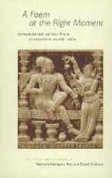 9780520208490-0520208498-A Poem at the Right Moment: Remembered Verses from Premodern South India (Voices from Asia)