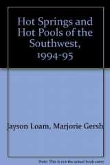 9780962483066-0962483060-Hot Springs and Hot Pools of the Southwest, 1994-95