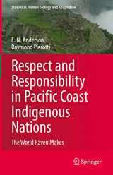 9783031155857-3031155858-Respect and Responsibility in Pacific Coast Indigenous Nations: The World Raven Makes (Studies in Human Ecology and Adaptation, 13)