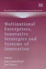9781843764793-1843764792-Multinational Enterprises, Innovative Strategies and Systems of Innovation (New Horizons in International Business series)