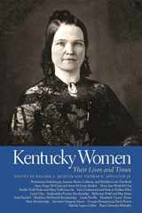 9780820344539-0820344532-Kentucky Women: Their Lives and Times (Southern Women: Their Lives and Times Ser.)