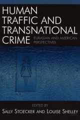 9780742530300-0742530302-Human Traffic and Transnational Crime: Eurasian and American Perspectives