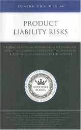 9781596222939-159622293X-Product Liability Risks: Leading Lawyers on Winning Legal Strategies for Defending Companies, Understanding Regulatory Proceedings & Minimizing Overall Exposure (Inside the Minds)