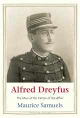 9780300254006-0300254008-Alfred Dreyfus: The Man at the Center of the Affair (Jewish Lives)