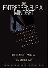 9780875848341-0875848346-The Entrepreneurial Mindset: Strategies for Continuously Creating Opportunity in an Age of Uncertainty