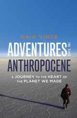 9780701187354-0701187352-Adventures in the Anthropocene: A Journey to the Heart of the Planet We Made