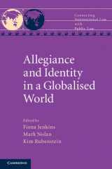 9781107074330-1107074339-Allegiance and Identity in a Globalised World (Connecting International Law with Public Law)