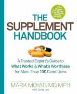 9781623360351-1623360358-The Supplement Handbook: A Trusted Expert's Guide to What Works & What's Worthless for More Than 100 Conditions