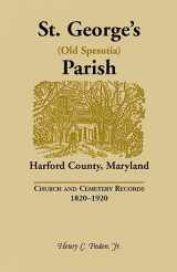 9781585497423-1585497428-St. George’s (Old Spesutia) Parish, Harford County, Maryland: Church and Cemetery Records, 1820-1920