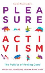 9781849353267-1849353263-Pleasure Activism: The Politics of Feeling Good (Emergent Strategy, 1)