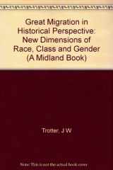 9780253360755-0253360757-The Great Migration in Historical Perspective: New Dimensions of Race, Class, and Gender (Blacks in the Diaspora)