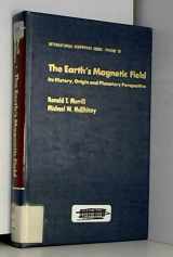9780124912403-0124912400-The earth's magnetic field : its history, origin, and planetary perspective (International Geophysics)