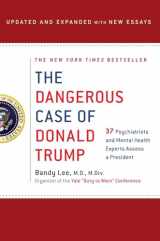 9781250193582-1250193583-The Dangerous Case of Donald Trump: 27 Psychiatrists and Mental Health Experts Assess a President