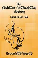 9780692987216-0692987215-The Christian Contemplative Journey: Essays On The Path